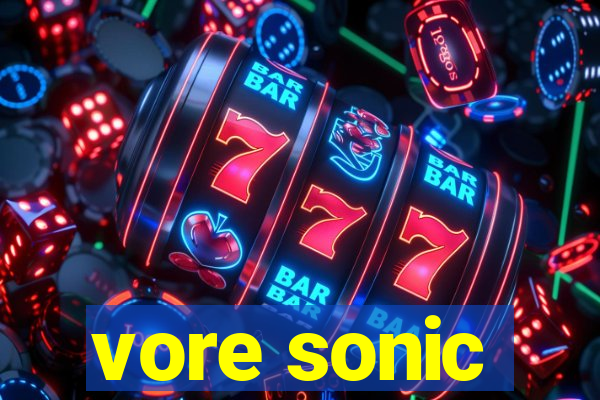 vore sonic